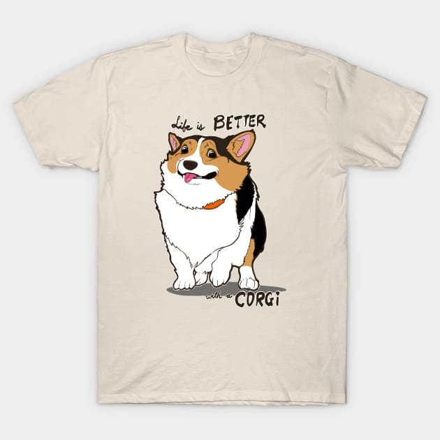 Life is Better with a CORGI T-Shirt by q10mark